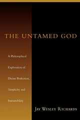 9780830827343-083082734X-The Untamed God: A Philosophical Exploration of Divine Perfection, Simplicity, and Immutability
