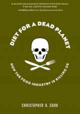 9781565848641-1565848640-Diet For A Dead Planet: How The Food Industry Is Killing Us