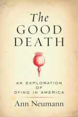 9780807080627-0807080624-The Good Death: An Exploration of Dying in America