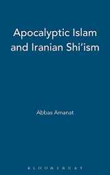 9781845111243-1845111249-Apocalyptic Islam and Iranian Shi'ism (Library of Modern Religion)
