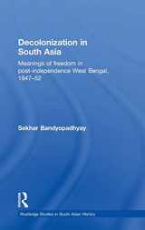 9780415481069-0415481066-Decolonization in South Asia: Meanings of Freedom in Post-independence West Bengal, 1947–52 (Routledge Studies in South Asian History)