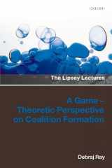 9780199207954-019920795X-A Game-Theoretic Perspective on Coalition Formation (Lipsey Lectures)