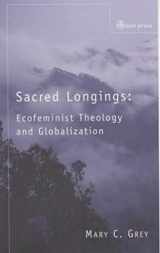 9780334029281-0334029287-Sacred Longings : Ecofeminist Theology and Globalisation