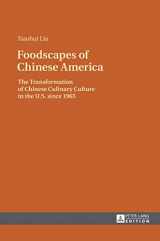 9783631671009-3631671008-Foodscapes of Chinese America: The Transformation of Chinese Culinary Culture in the U.S. since 1965