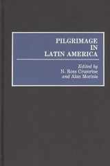 9780313261107-0313261105-Pilgrimage in Latin America: (Contributions to the Study of Anthropology)