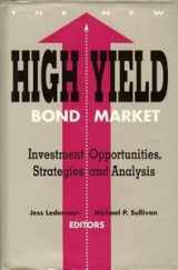 9781557384362-1557384363-The New High Yield Bond Market: Investment Opportunities, Strategies and Analysis