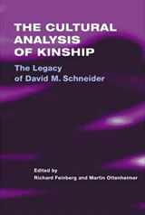 9780252026737-025202673X-The Cultural Analysis of Kinship: The Legacy of David M. Schneider
