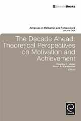 9780857241115-0857241117-Decade Ahead: Theoretical Perspectives on Motivation and Achievement (Advances in Motivation and Achievement, 16, Part A)