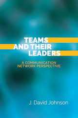 9781433147944-1433147947-Teams and Their Leaders: A Communication Network Perspective