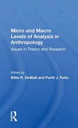 9780367156084-0367156083-Micro And Macro Levels Of Analysis In Anthropology: Issues In Theory And Research