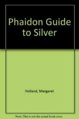 9780136621225-0136621228-Phaidon Guide to Silver
