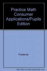 9780030767913-0030767911-Practice Math Consumer Applications/Pupils Edition