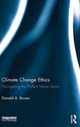 9780415625715-0415625718-Climate Change Ethics: Navigating the Perfect Moral Storm