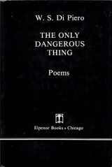 9780931972065-093197206X-The Only Dangerous Thing: Poems