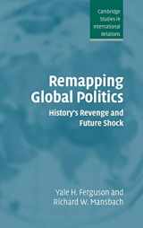9780521840590-0521840597-Remapping Global Politics: History's Revenge and Future Shock (Cambridge Studies in International Relations, Series Number 97)