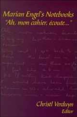 9780889203495-0889203490-Marian Engel’s Notebooks: “Ah, mon cahier, écoute...” (Life Writing, 8)