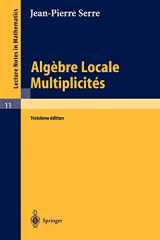 9783540070283-3540070281-Algèbre Locale, Multiplicités: Cours au Collège de France, 1957 - 1958 (Lecture Notes in Mathematics, 11) (French Edition)