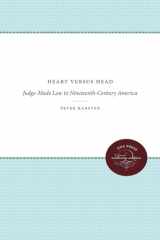 9781469629056-1469629054-Heart versus Head: Judge-Made Law in Nineteenth-Century America (Studies in Legal History: UNC Press Enduring Editions)