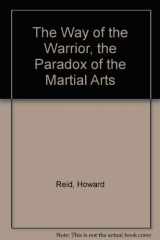 9780458959402-0458959405-The Way of the Warrior : Paradox of the Martial Arts