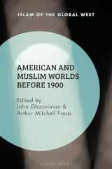 9781350277861-135027786X-American and Muslim Worlds before 1900 (Islam of the Global West)