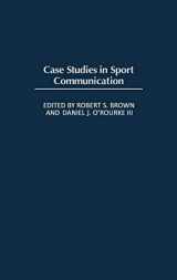 9780275975302-0275975304-Case Studies In Sport Communication