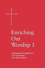 9780898692754-089869275X-Enriching Our Worship 1: Morning and Evening Prayer, The Great Litany, and The Holy Eucharist