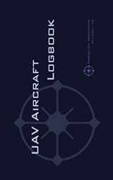 9782839920629-283992062X-Uav Aircraft Logbook: A Technical Logbook for Professional and Serious Hobbyist Drone Operators - Log Your Drone Use Like a Pro!
