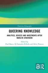 9780367777418-036777741X-Queering Knowledge: Analytics, Devices, and Investments after Marilyn Strathern (Theorizing Ethnography)
