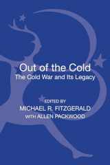 9781623561437-1623561434-Out of the Cold: The Cold War and Its Legacy