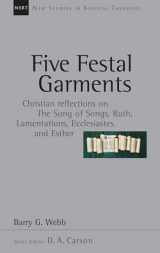 9780830826100-0830826106-Five Festal Garments: Christian Reflections on the Song of Songs, Ruth, Lamentations, Ecclesiastes and Esther (Volume 10) (New Studies in Biblical Theology)