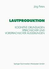 9783531128757-3531128752-Lautproduktion: Kognitive Grundlagen sprachlicher und vorsprachlicher Äußerungen (Psycholinguistische Studien) (German Edition)