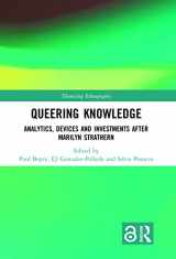 9781138230989-1138230987-Queering Knowledge: Analytics, Devices, and Investments after Marilyn Strathern (Theorizing Ethnography)