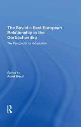 9780367296193-0367296195-The Sovieteast European Relationship In The Gorbachev Era: The Prospects For Adaptation