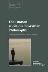 9781350166073-1350166073-The Human Vocation in German Philosophy: Critical Essays and 18th Century Sources (Bloomsbury Studies in Modern German Philosophy)
