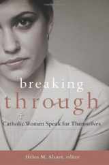 9781612786667-1612786669-Breaking Through: Catholic Women Speak for Themselves
