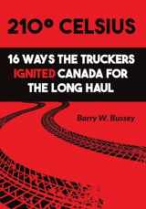 9781039184756-1039184758-210° Celsius: 16 Ways the Truckers Ignited Canada for the Long Haul
