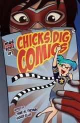 9781935234050-1935234056-Chicks Dig Comics: A Celebration of Comic Books by the Women Who Love Them