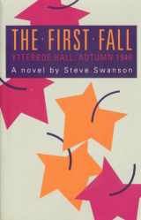 9780965776202-0965776204-The First Fall: Ytterboe Hall, Autumn 1946: A Novel