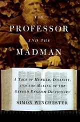 9780060175962-0060175966-The Professor and the Madman: A Tale of Murder, Insanity, and the Making of The Oxford English Dictionary