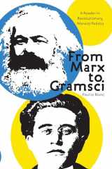 9781608466238-160846623X-From Marx to Gramsci: A Reader in Revolutionary Marxist Politics