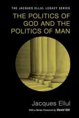 9781610977982-161097798X-The Politics of God and the Politics of Man (Jacques Ellul Legacy)