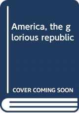 9780395381755-0395381754-America, the glorious republic