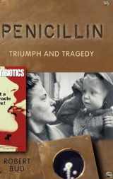 9780199254064-0199254060-Penicillin: Triumph and Tragedy