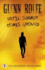 9781787583924-1787583929-Until Summer Comes Around (Fiction Without Frontiers)