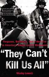 9780316312479-0316312479-They Can't Kill Us All: Ferguson, Baltimore, and a New Era in America's Racial Justice Movement