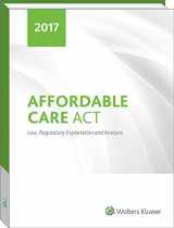 9780808045618-080804561X-Affordable Care Act 2017: Law, Regulatory Explanation and Analysis
