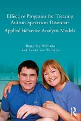 9780415999328-0415999324-Effective Programs for Treating Autism Spectrum Disorder: Applied Behavior Analysis Models
