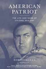 9780316067393-0316067393-American Patriot: The Life and Wars of Colonel Bud Day