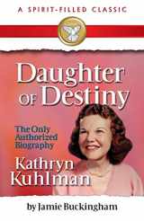 9780882707846-0882707841-Daughter of Destiny: Kathryn Kuhlman