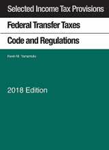 9781640207219-164020721X-Selected Income Tax Provisions, Federal Transfer Taxes, Code and Regulations (Selected Statutes)